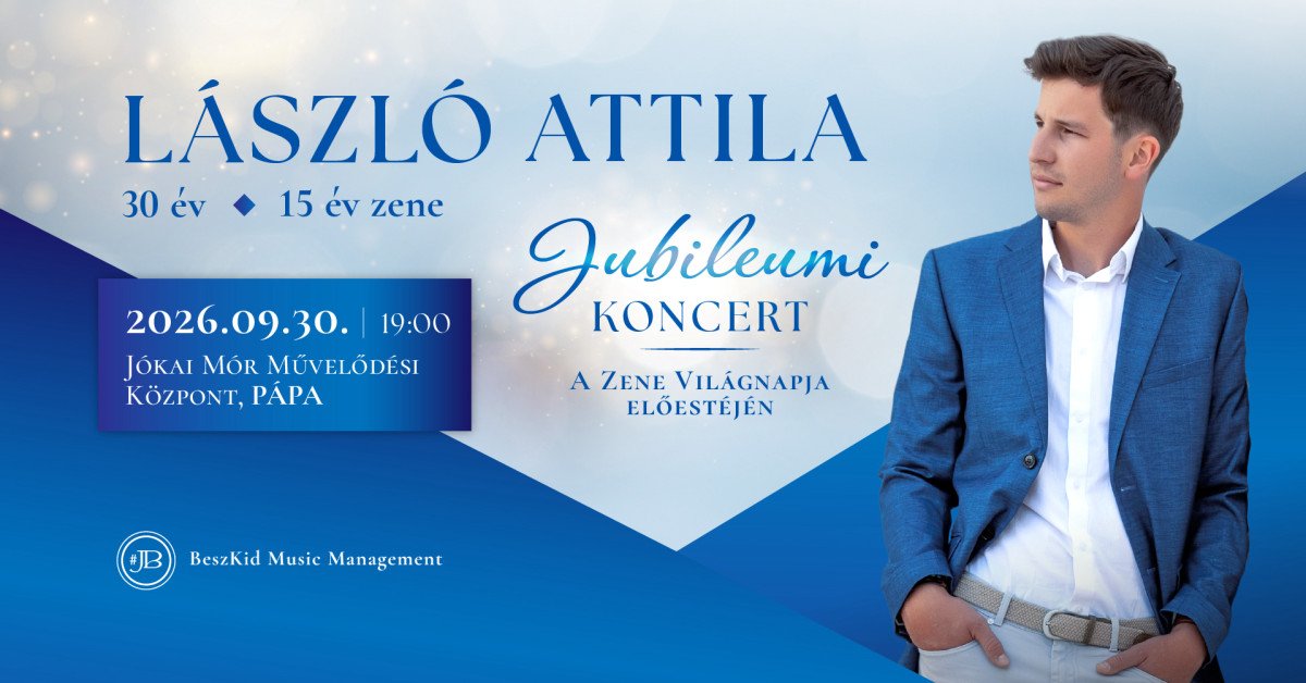 László Attila  30 év • 15 év zene | Jubileumi koncert