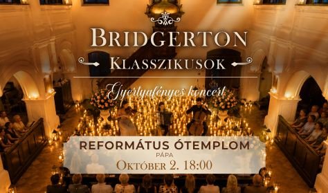 BRIDGERTON KLASSZIKUSOK - GYERTYAFÉNYES KONCERT